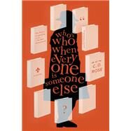 Who's Who When Everyone Is Someone Else by ROSE, C.D., 9781612197135