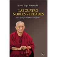 Las cuatro nobles verdades Una gua para la vida cotidiana by Rimpoch, Lama Zopa, 9788499887135
