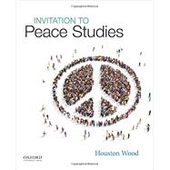 Invitation to Peace Studies by Wood, Houston, 9780190217136
