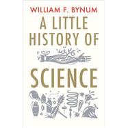 A Little History of Science by Bynum, William, 9780300197136
