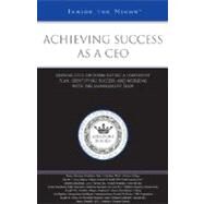Achieving Success as a CEO : Leading CEOs on Formulating a Leadership Plan, Identifying Success, and Working with the Management Team (Inside the Minds) by Aspatore Books, 9780314987136