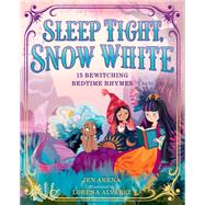 Sleep Tight, Snow White by Arena, Jen; Alvarez, Lorena, 9781101937136