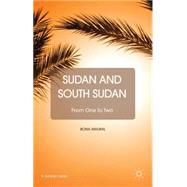 Sudan and South Sudan From One to Two by Malwal, Bona, 9781137437136