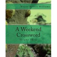 A Weekend Crossword by Williams, Wayne Robert, 9781503117136