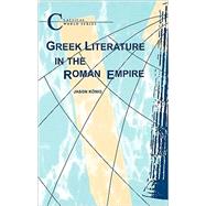 Greek Literature in the Roman Empire by Konig, Jason, 9781853997136