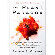 The Plant Paradox by Gundry, Steven R., M.D.; Buehl, Olivia Bell (CON), 9780062427137