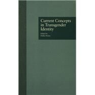 Current Concepts in Transgender Identity by Denny,Dallas, 9781138967137