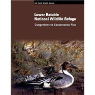 Lower Hatchie National Wildlife Refuge Comprehensive Conservation Plan by U.s. Department of the Interior Fish and Wildlife Service, 9781484857137