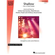 Shallow (from A Star Is Born) Showcase Solos Pops Intermediate - Level 5 by Ronson, Mark; Germanotta, Stefani; Andrew Wyatt; Rossomando, Anthony; Lybeck-Robinson, Lynda, 9781540047137