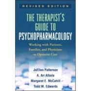 The Therapist's Guide to Psychopharmacology, Revised Edition Working with Patients, Families, and Physicians to Optimize Care by Patterson, JoEllen; Albala, A. Ari; McCahill, Margaret E.; Edwards, Todd M., 9781606237137