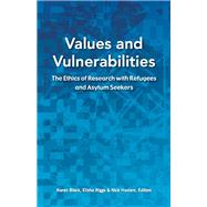 Values and Vulnerabilities: the Ethics of Research With Refugees and Asylum Seekers by Block, Karen; Riggs, Elisha; Haslam, Nick, 9781922117137