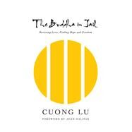 The Buddha in Jail by Lu, Cuong; Halifax, Roshi Joan, 9781949017137