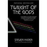 Twilight of the Gods by Hyden, Steven, 9780062657138