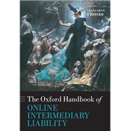 Oxford Handbook of Online Intermediary Liability by Frosio, Giancarlo, 9780198837138