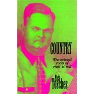 Country The Twisted Roots Of Rock 'n' Roll by Tosches, Nick, 9780306807138