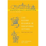 Life History Research in Educational Settings : Learning from Lives by Goodson, 9780335207138