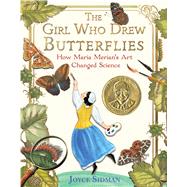The Girl Who Drew Butterflies by Sidman, Joyce, 9780544717138
