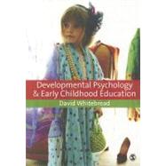 Developmental Psychology and Early Childhood Education : A Guide for Students and Practitioners by David Whitebread, 9781412947138