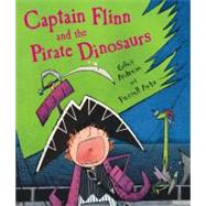 Captain Flinn and the Pirate Dinosaurs by Andreae, Giles; Ayto, Russell, 9781416907138