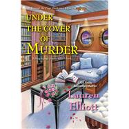 Under the Cover of Murder by Elliott, Lauren, 9781496727138