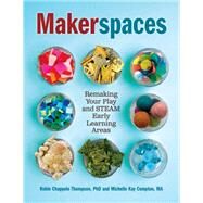 Makerspaces by Compton, Michelle Kay; Thompson, Robin Chappele, 9781605547138