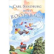 More Rootabaga Stories by Sandburg, Carl, 9780152047139