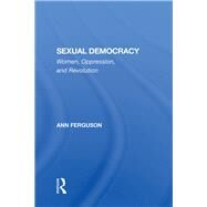 Sexual Democracy by Ferguson, Ann, 9780367287139