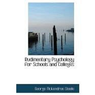 Rudimentary Psychology for Schools and Colleges by Steele, George Mckendree, 9780554607139