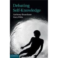 Debating Self-knowledge by Brueckner, Anthony; Ebbs, Gary, 9781107017139