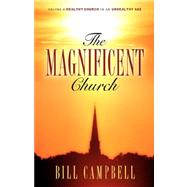 The Magnificent Church by Campbell, Bill, 9781600347139