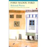 Selected Poems: Ford Madox Ford by Ford, Ford Madox; Saunders, Max, 9781857547139