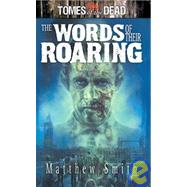Tomes Of The Dead: Words Of Their Roaring by Matt Smith, 9781905437139