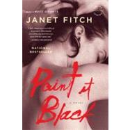 Paint It Black A Novel by Fitch, Janet, 9780316067140
