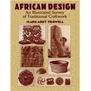 African Design An Illustrated Survey of Traditional Craftwork by Trowell, Margaret, 9780486427140