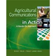 Agricultural Communications in Action A Hands-On Approach by Telg, Ricky; Irani, Tracy Anne, 9781111317140