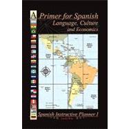 A Primer for Spanish Language, Culture and Economics by Ortiz, Lucila, 9781450067140