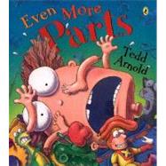 Even More Parts : Idioms from Head to Toe by Arnold, Tedd (Author); Arnold, Tedd (Illustrator), 9780142407141