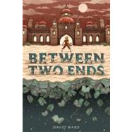 Between Two Ends by Ward, David, 9780810997141