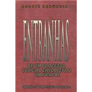 Entranhas De Um Processo Judicial Envolvendo Um Incapaz by Carneiro, Frederico, 9781502527141