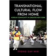Transnational Cultural Flow from Home by Pyong Gap Min, 9781978827141