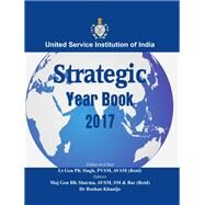 Strategic Yearbook 2017 by Singh, P K.; Sharma, B K.; Khanijo, Dr Roshan, 9789386457141