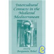 Intercultural Contacts in the Medieval Mediterranean : Studies in Honour of David Jacoby by Arbel, Benjamin, 9780714647142