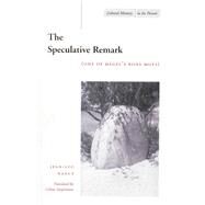 The Speculative Remark by Nancy, Jean-Luc; Surprenant, Celine, 9780804737142