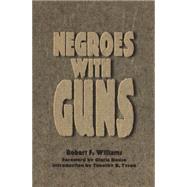 Negroes With Guns by Williams, Robert Franklin, 9780814327142