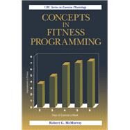 Concepts in Fitness Programming by McMurray; Robert G., 9780849387142