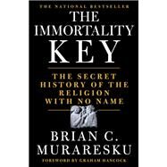 The Immortality Key by Muraresku, Brian C.; Hancock, Graham, 9781250207142