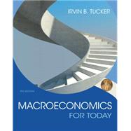 Macroeconomics for Today by Tucker, Irvin, 9781305507142