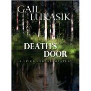 Death's Door : A Leigh Girard Mystery by Lukasik, Gail, 9781594147142
