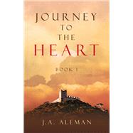 Journey to the Heart by J.A. Aleman, 9798823047142