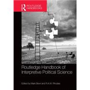 Routledge Handbook of Interpretive Political Science by Bevir; Mark, 9780415657143